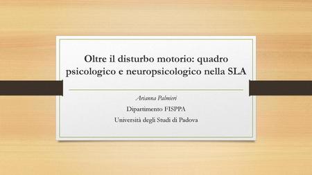 Arianna Palmieri Dipartimento FISPPA Università degli Studi di Padova