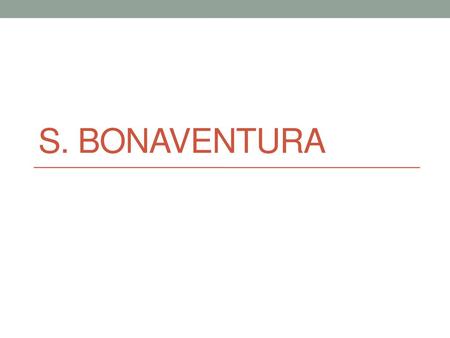 S. BonAVENTURA.