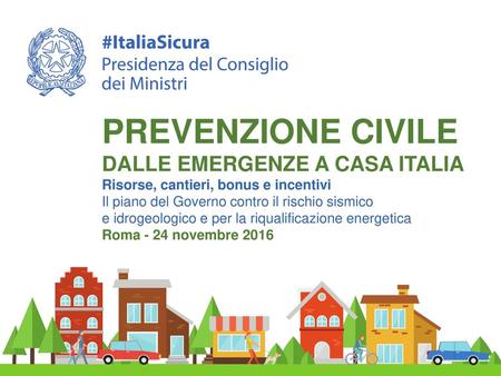 PREVENZIONE CIVILE DALLE EMERGENZE A CASA ITALIA