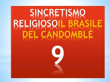 SINCRETISMO RELIGIOSOIL BRASILE DEL CANDOMBLÉ 9
