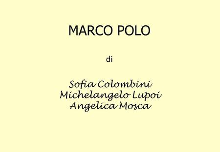 MARCO POLO di Sofia Colombini Michelangelo Lupoi Angelica Mosca