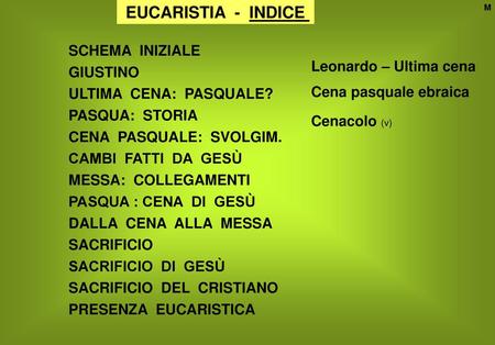 EUCARISTIA - INDICE SCHEMA INIZIALE Leonardo – Ultima cena GIUSTINO