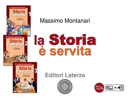 Massimo Montanari la Storia è servita Editori Laterza libro internet +