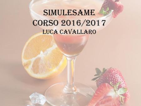 SIMULESAME CORSO 2016/2017 luca cavallaro