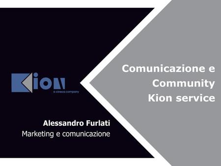 Comunicazione e Community Kion service Alessandro Furlati