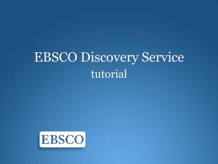 EBSCO Discovery Service tutorial
