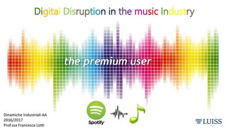 the premium user Digital Disruption in the music Industry