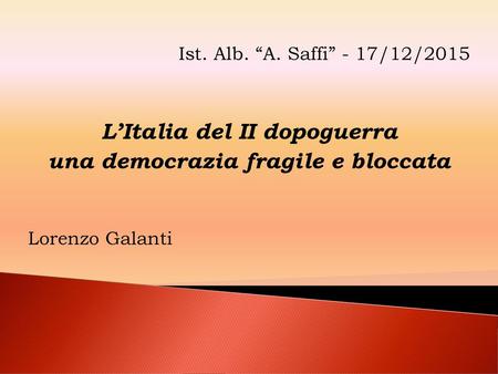 L’Italia del II dopoguerra una democrazia fragile e bloccata