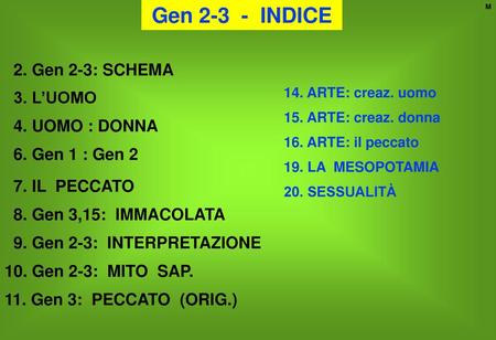 Gen INDICE 2. Gen 2-3: SCHEMA 3. L’UOMO 4. UOMO : DONNA