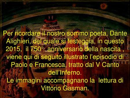 Le immagini accompagnano la lettura di Vittorio Gasman.