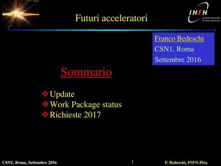 Sommario Futuri acceleratori Update Work Package status Richieste 2017