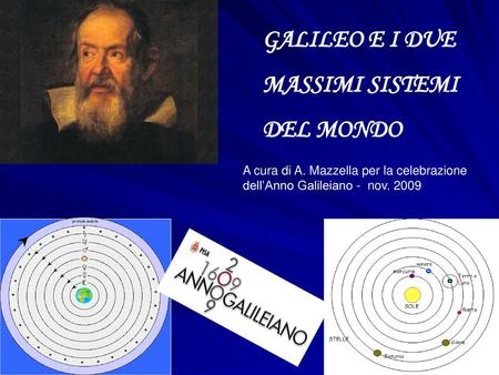 GALILEO E I DUE MASSIMI SISTEMI DEL MONDO