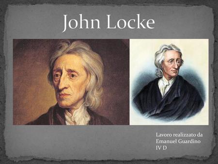 John Locke Lavoro realizzato da Emanuel Guardino IV D.