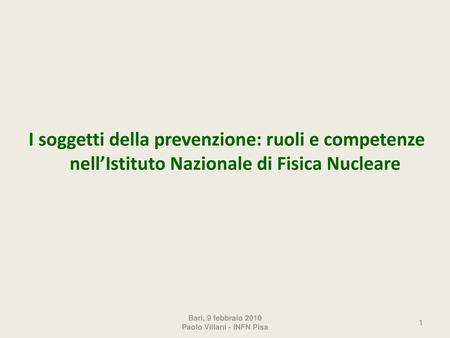 Bari, 9 febbraio 2010 Paolo Villani - INFN Pisa