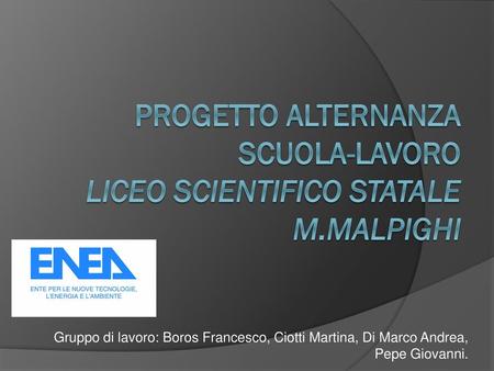 PROGETTO ALTERNANZA SCUOLA-LAVORO Liceo Scientifico Statale M.Malpighi