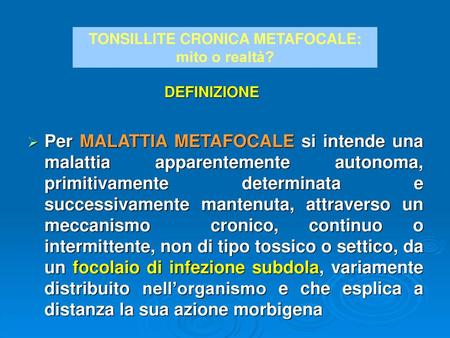 TONSILLITE CRONICA METAFOCALE: mito o realtà?