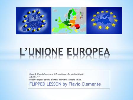 L’UNIONE EUROPEA FLIPPED LESSON by Flavio Clemente