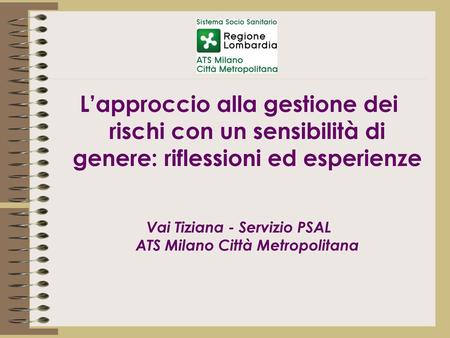Vai Tiziana - Servizio PSAL ATS Milano Città Metropolitana