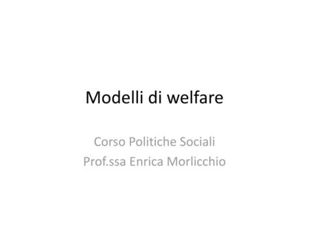Corso Politiche Sociali Prof.ssa Enrica Morlicchio