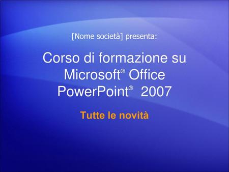 Corso di formazione su Microsoft® Office PowerPoint® 2007