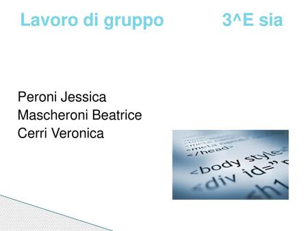 Lavoro di gruppo 3^E sia Peroni Jessica Mascheroni Beatrice