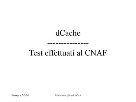 dCache Test effettuati al CNAF