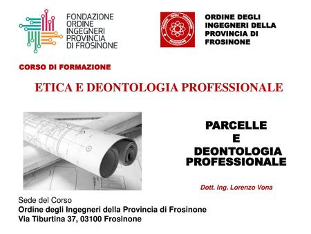 PARCELLE E DEONTOLOGIA PROFESSIONALE Dott. Ing. Lorenzo Vona