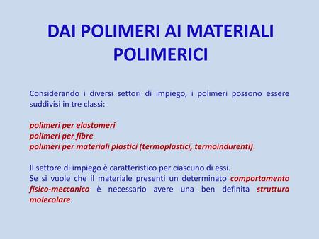 DAI POLIMERI AI MATERIALI POLIMERICI