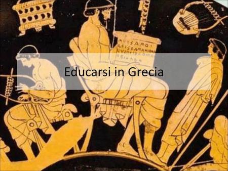 Educarsi in Grecia.