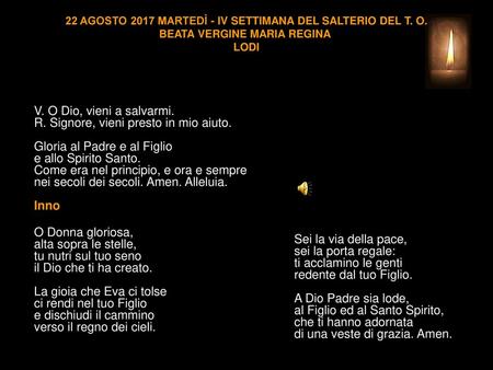 22 AGOSTO 2017 MARTEDÌ - IV SETTIMANA DEL SALTERIO DEL T. O
