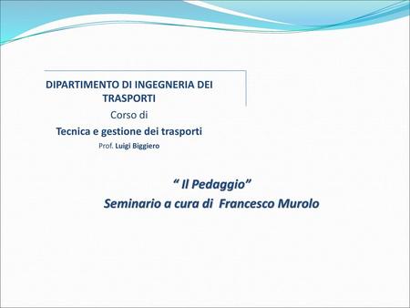 Tecnica e gestione dei trasporti Seminario a cura di Francesco Murolo