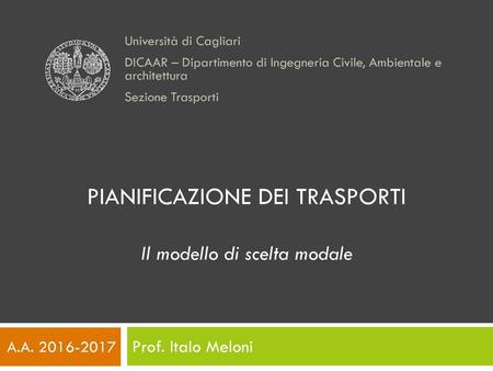 PIANIFICAZIONE DEI TRASPORTI Il modello di scelta modale