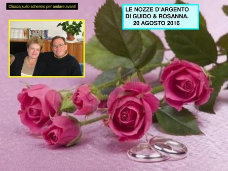 LE NOZZE D’ARGENTO DI GUIDO & ROSANNA. 20 AGOSTO 2016