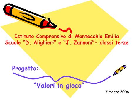 “Valori in gioco” Progetto: