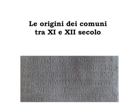 Le origini dei comuni tra XI e XII secolo