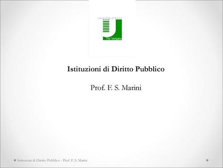 Istituzioni di Diritto Pubblico Prof. F. S. Marini