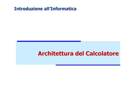 Introduzione all’Informatica