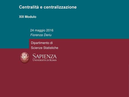 Centralità e centralizzazione XIII Modulo