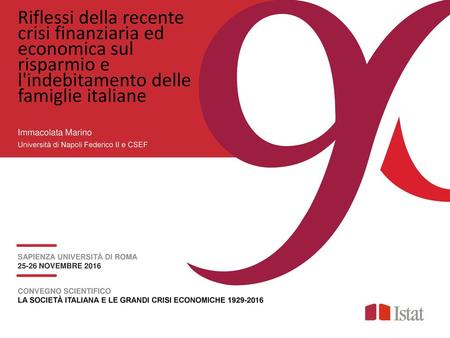 Riflessi della recente crisi finanziaria ed economica sul risparmio e l'indebitamento delle famiglie italiane Immacolata Marino Università di Napoli Federico.