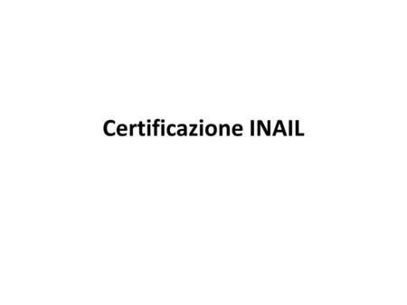 Certificazione INAIL.