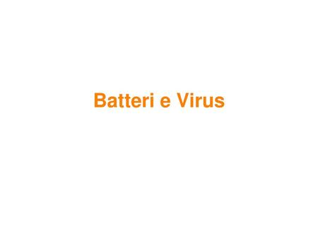 Batteri e Virus.