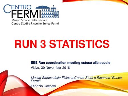 Run 3 Statistics EEE Run coordination meeting esteso alle scuole
