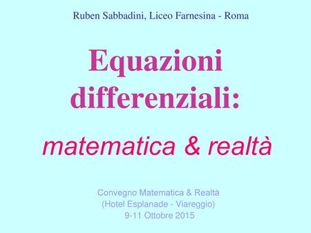 Equazioni differenziali: matematica & realtà