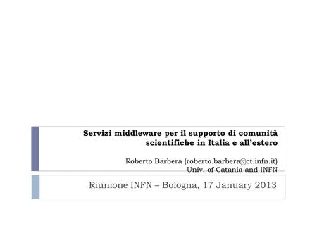 Riunione INFN – Bologna, 17 January 2013
