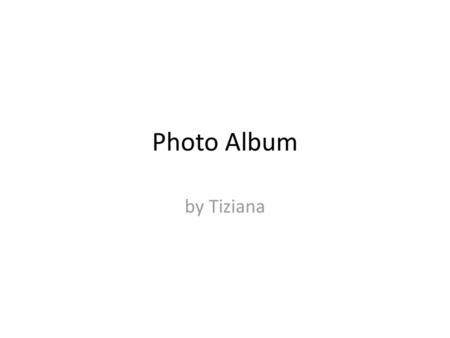 Photo Album by Tiziana.