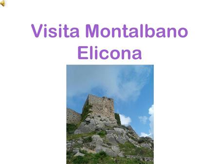 Visita Montalbano Elicona