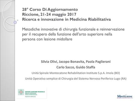 28° Corso Di Aggiornamento Riccione, 21-24 maggio 2017 Ricerca e innovazione in Medicina Riabilitativa Metodiche innovative di chirurgia funzionale e.