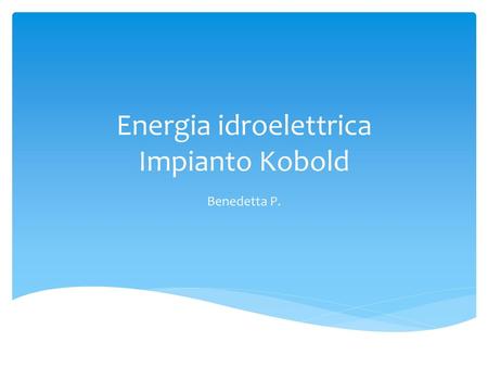 Energia idroelettrica Impianto Kobold