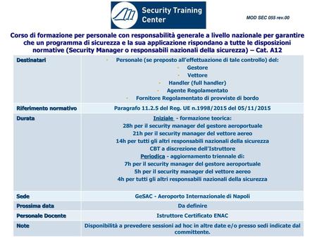 MOD SEC 055 rev.00 Corso di formazione per personale con responsabilità generale a livello nazionale per garantire che un programma di sicurezza e la sua.