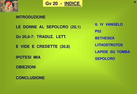 Gv 20 - INDICE INTRODUZIONE LE DONNE AL SEPOLCRO (20,1)